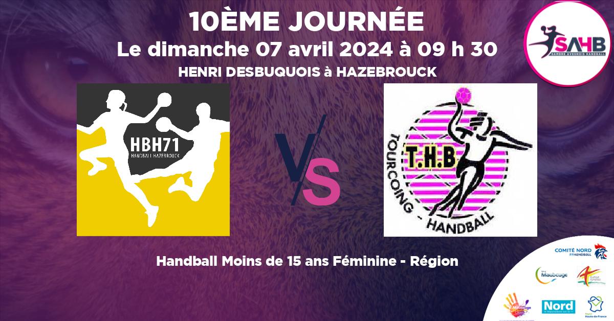 Moins de 15 ans Féminine - Région handball, HAZEBROUCK 71 VS TOURCOING - HENRI DESBUQUOIS à HAZEBROUCK à 09 h 30