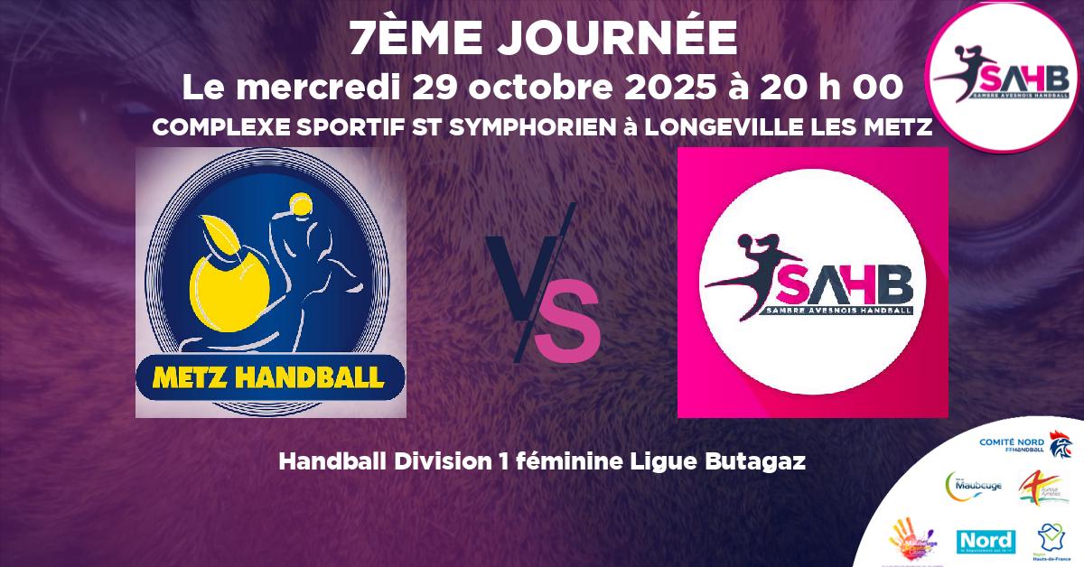 Division 1 féminine Ligue Butagaz handball, METZ VS SAMBRE AVESNOIS - COMPLEXE SPORTIF ST SYMPHORIEN à LONGEVILLE LES METZ à 20 h 00