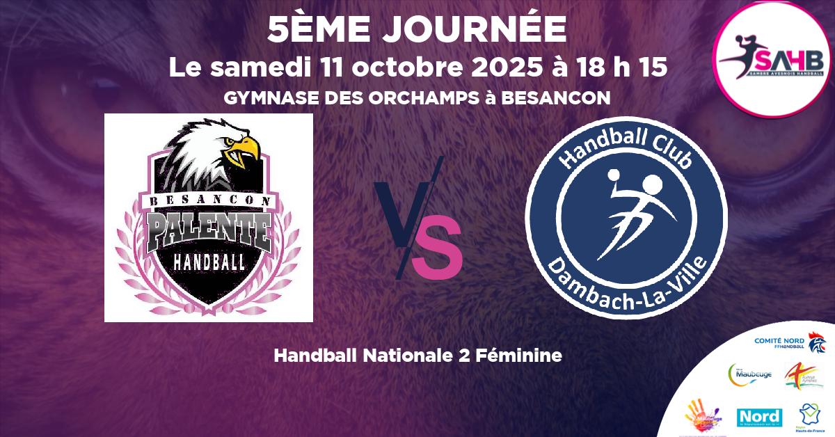 Nationale 2 Féminine handball, PALENTE BESANCON VS DAMBACH LA VILLE - GYMNASE DES ORCHAMPS à BESANCON à 18 h 15
