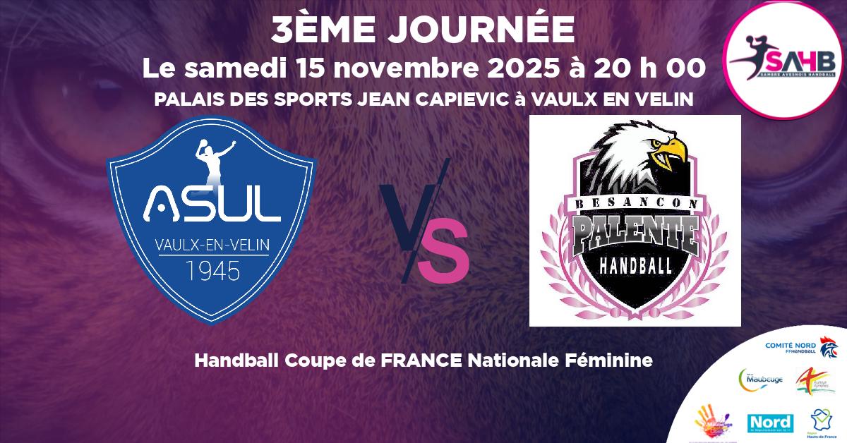 Coupe de FRANCE Nationale Féminine handball, ASUL VAULX EN VELIN VS PALENTE BESANCON - PALAIS DES SPORTS JEAN CAPIEVIC à VAULX EN VELIN à 20 h 00