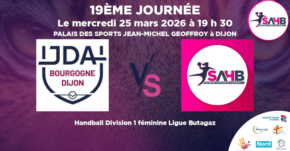 Division 1 féminine Ligue Butagaz handball, JDA DIJON BOURGOGNE VS SAMBRE AVESNOIS - PALAIS DES SPORTS JEAN-MICHEL GEOFFROY à DIJON à 19 h 30