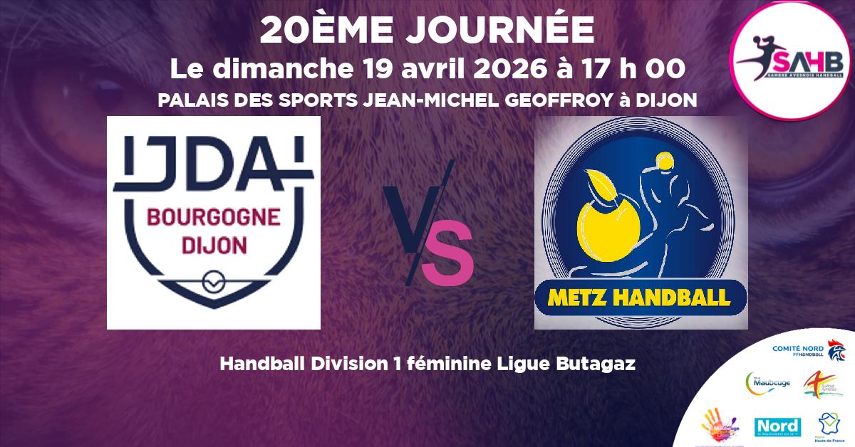 Division 1 féminine Ligue Butagaz handball, JDA DIJON BOURGOGNE VS METZ - PALAIS DES SPORTS JEAN-MICHEL GEOFFROY à DIJON à 17 h 00