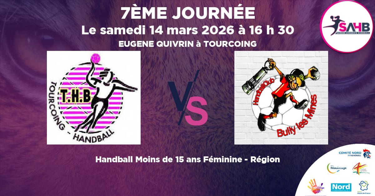 Moins de 15 ans Féminine - Région handball, TOURCOING VS BULLY LES MINES - EUGENE QUIVRIN à TOURCOING à 16 h 30